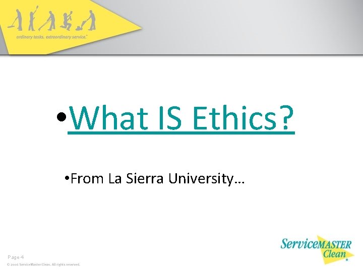  • What IS Ethics? • From La Sierra University… Page 4 