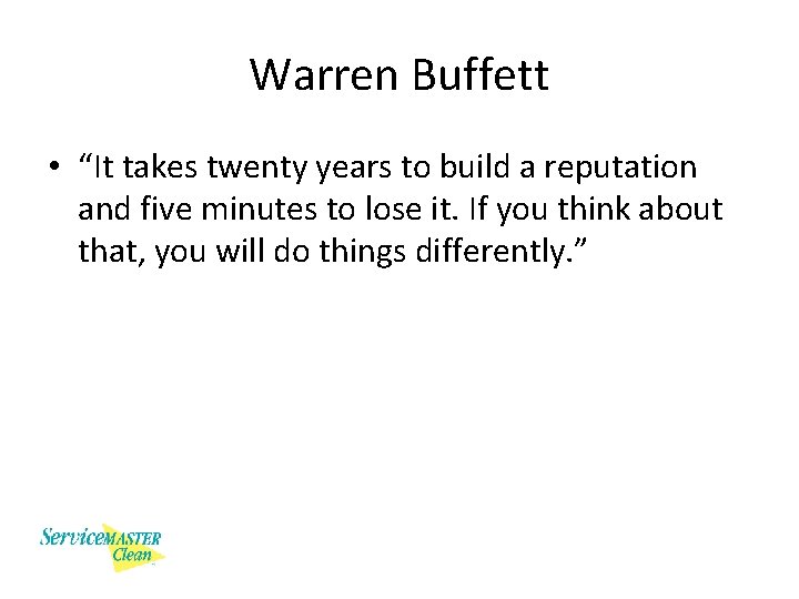 Warren Buffett • “It takes twenty years to build a reputation and five minutes
