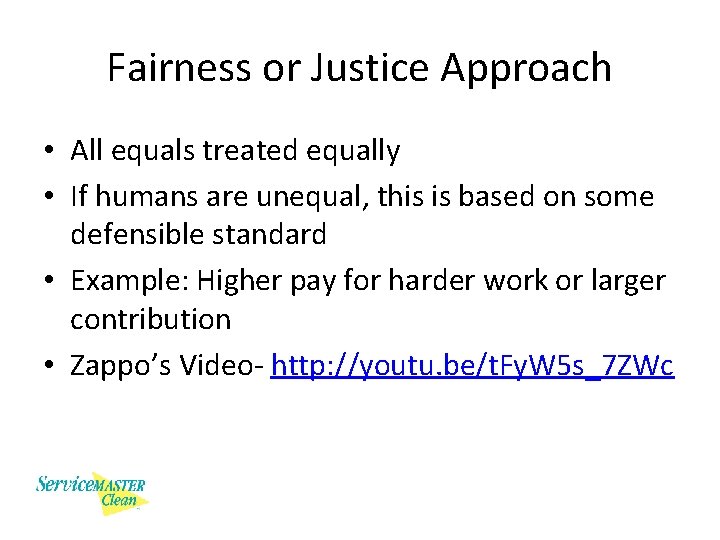 Fairness or Justice Approach • All equals treated equally • If humans are unequal,