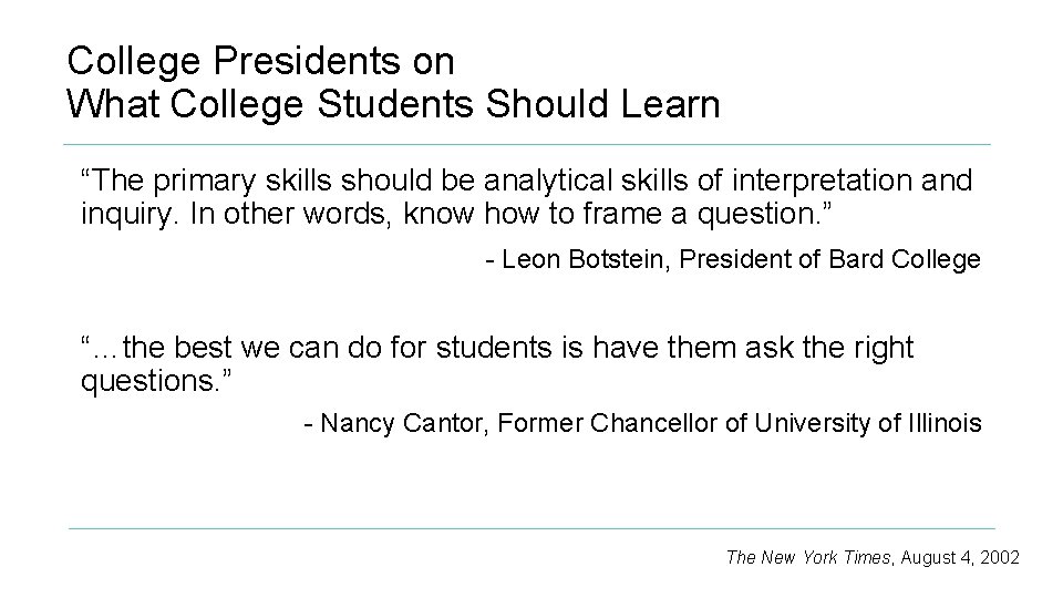 College Presidents on What College Students Should Learn “The primary skills should be analytical