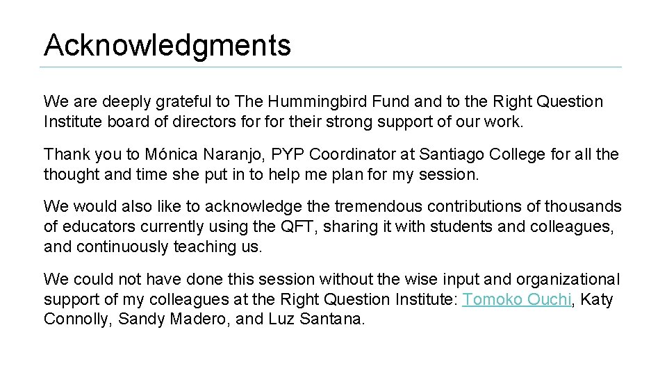 Acknowledgments We are deeply grateful to The Hummingbird Fund and to the Right Question