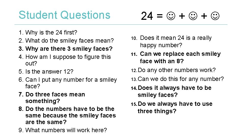 Student Questions 1. Why is the 24 first? 2. What do the smiley faces