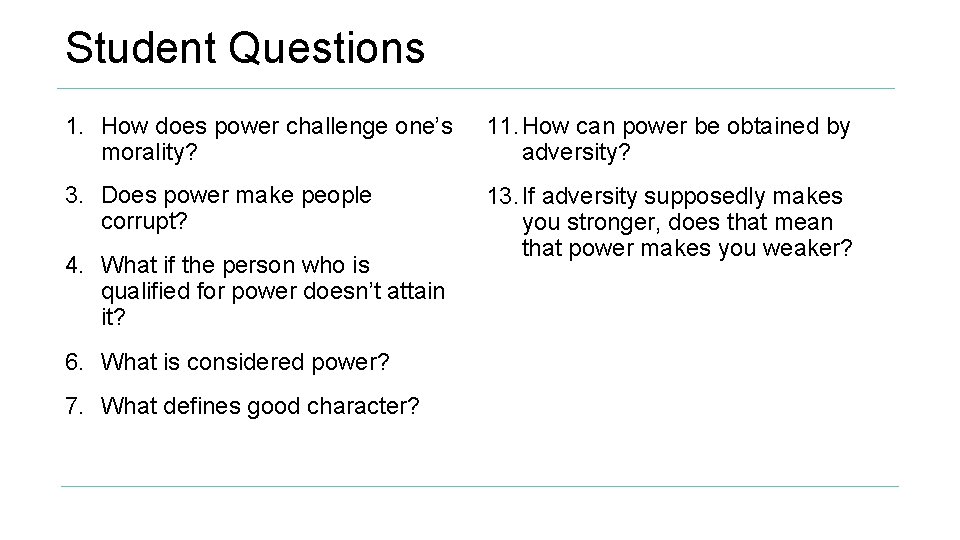 Student Questions 1. How does power challenge one’s morality? 11. How can power be