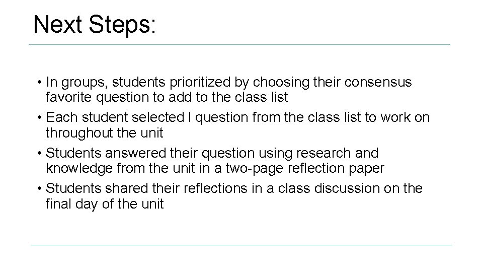 Next Steps: • In groups, students prioritized by choosing their consensus favorite question to