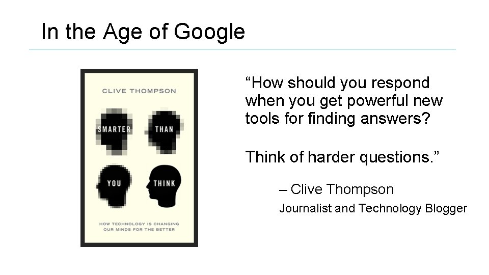 In the Age of Google “How should you respond when you get powerful new