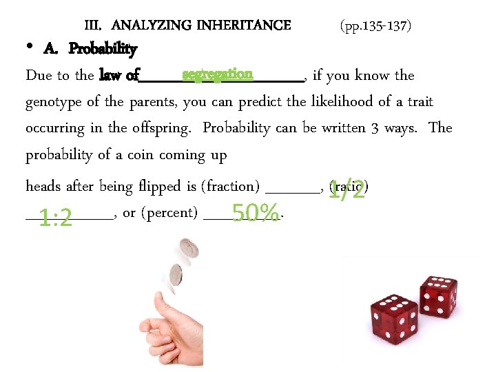 III. ANALYZING INHERITANCE (pp. 135 -137) • A. Probability segregation Due to the law