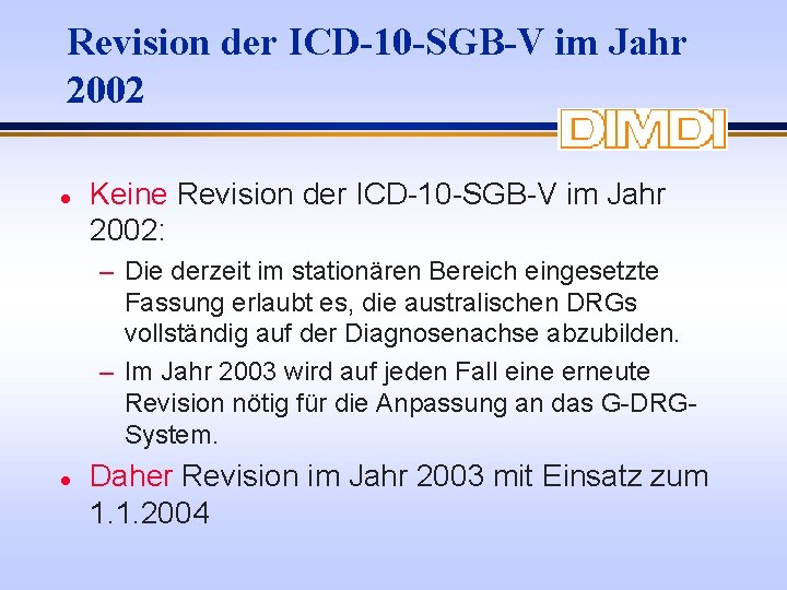 Revision der ICD-10 -SGB-V im Jahr 2002 l Keine Revision der ICD-10 -SGB-V im