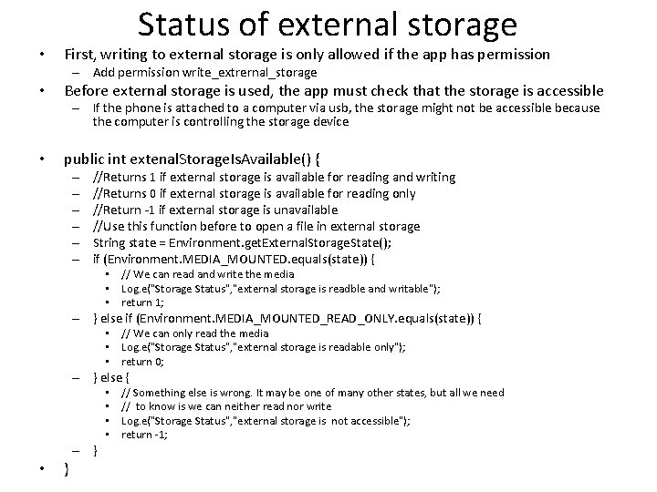  • Status of external storage First, writing to external storage is only allowed