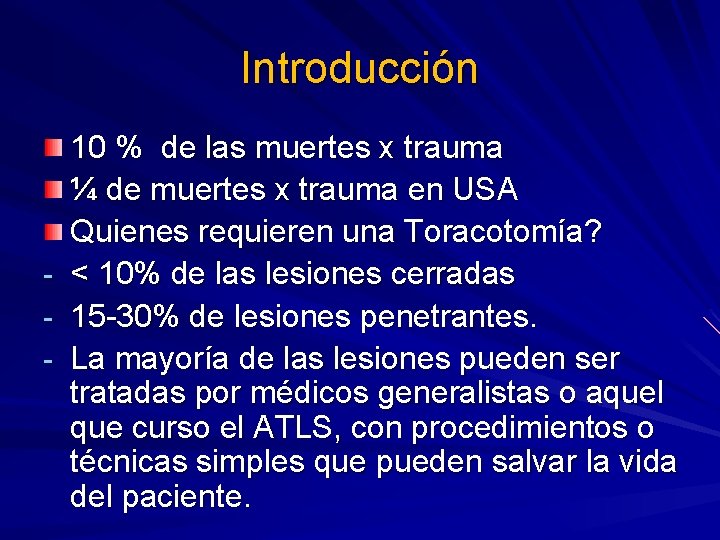 Introducción 10 % de las muertes x trauma ¼ de muertes x trauma en