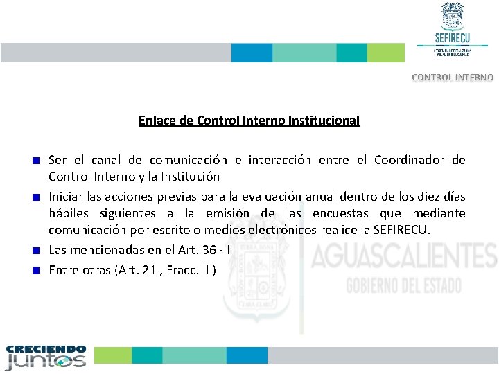 CONTROL INTERNO Enlace de Control Interno Institucional Ser el canal de comunicación e interacción