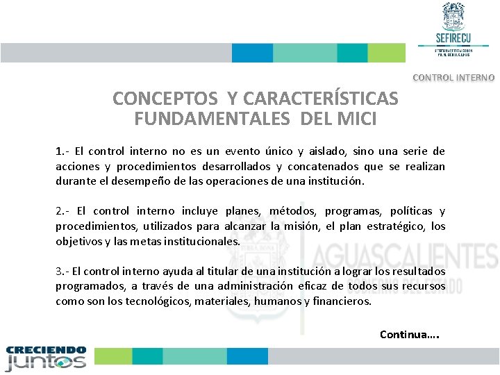 CONTROL INTERNO CONCEPTOS Y CARACTERÍSTICAS FUNDAMENTALES DEL MICI 1. - El control interno no
