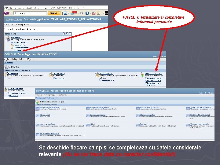 PASUL 7: Vizualizare si completare informatii personale Se deschide fiecare camp si se completeaza