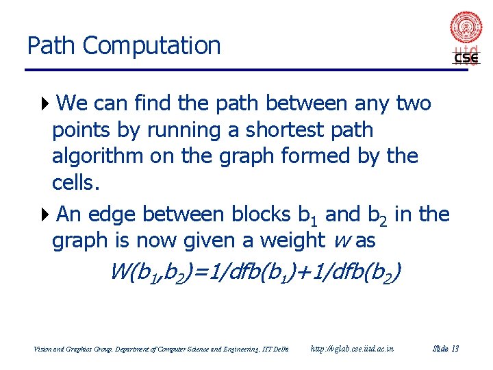 Path Computation 4 We can find the path between any two points by running Path Computation 4 We can find the path between any two points by running