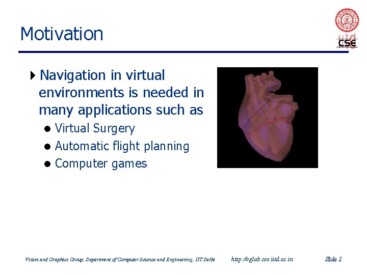 Motivation 4 Navigation in virtual environments is needed in many applications such as Virtual Motivation 4 Navigation in virtual environments is needed in many applications such as Virtual