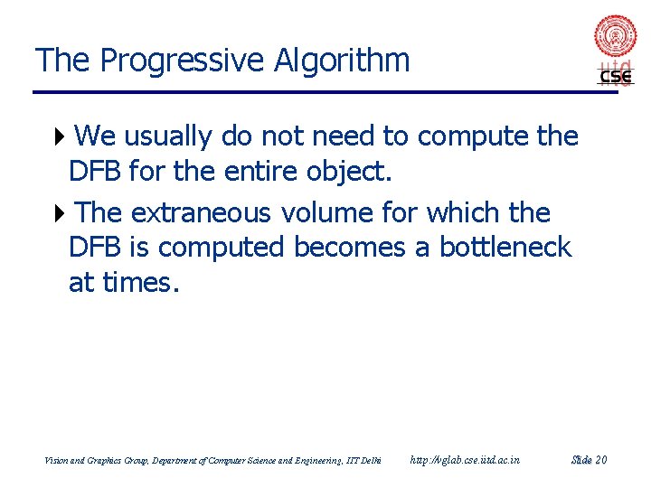 The Progressive Algorithm 4 We usually do not need to compute the DFB for The Progressive Algorithm 4 We usually do not need to compute the DFB for