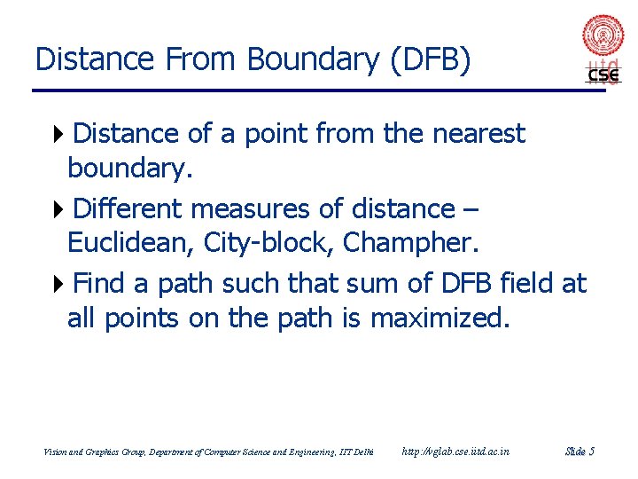 Distance From Boundary (DFB) 4 Distance of a point from the nearest boundary. 4 Distance From Boundary (DFB) 4 Distance of a point from the nearest boundary. 4