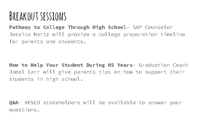 Breakout sessions Pathway to College Through High School- SAP Counselor Jessica Martz will provide