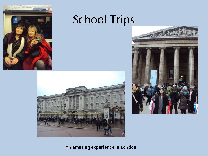School Trips An amazing experience in London. 