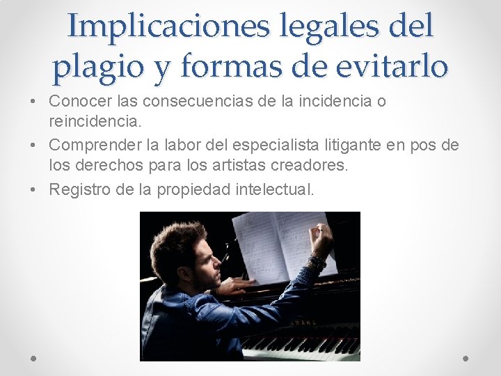 Implicaciones legales del plagio y formas de evitarlo • Conocer las consecuencias de la Implicaciones legales del plagio y formas de evitarlo • Conocer las consecuencias de la