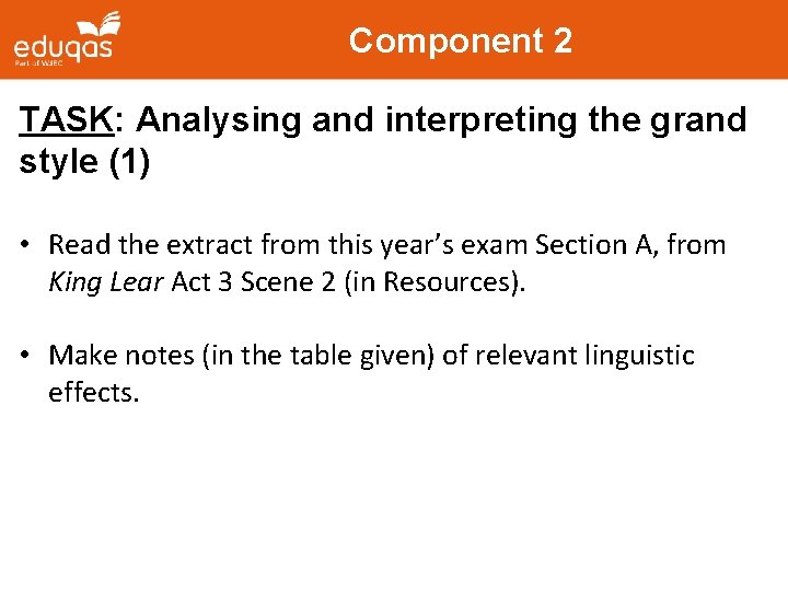 Component 2 TASK: Analysing and interpreting the grand style (1) • Read the extract