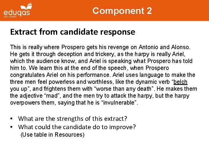 Component 2 Extract from candidate response This is really where Prospero gets his revenge