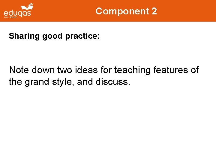 Component 2 Sharing good practice: Note down two ideas for teaching features of the