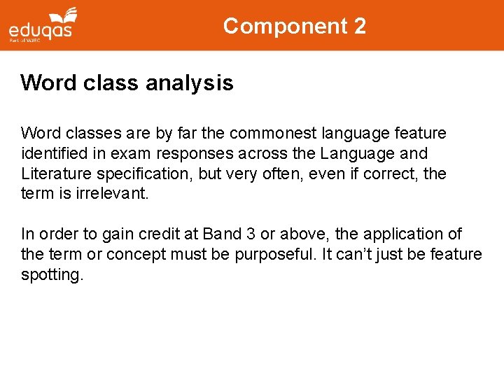 Component 2 Word class analysis Word classes are by far the commonest language feature