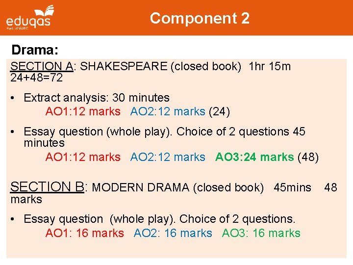 Component 2 Drama: SECTION A: SHAKESPEARE (closed book) 1 hr 15 m 24+48=72 •