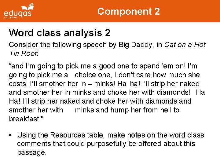 Component 2 Word class analysis 2 Consider the following speech by Big Daddy, in