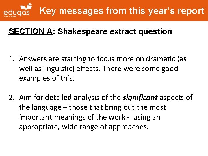 Key messages from this year’s report SECTION A: Shakespeare extract question 1. Answers are