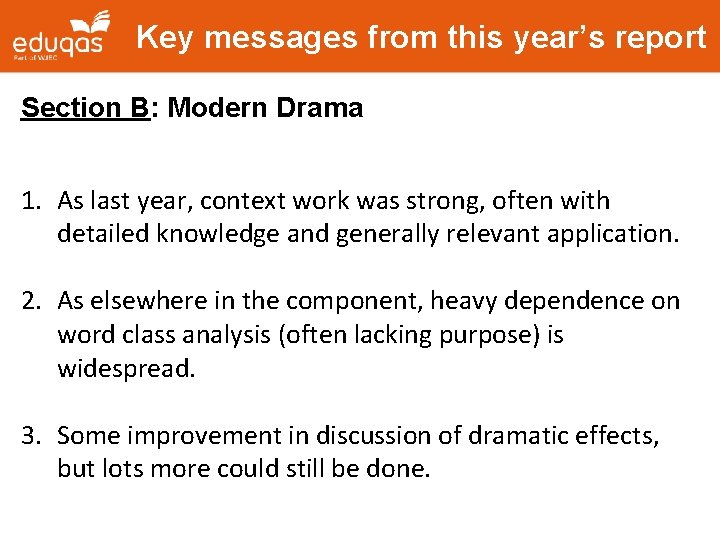 Key messages from this year’s report Section B: Modern Drama 1. As last year,