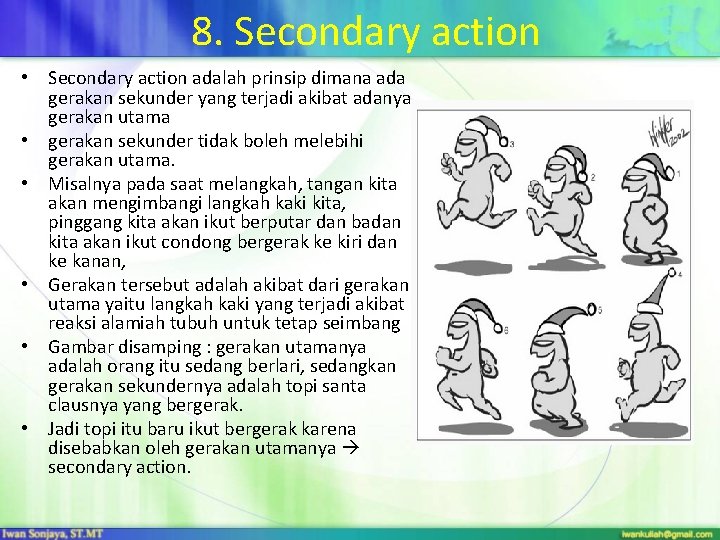 8. Secondary action • Secondary action adalah prinsip dimana ada gerakan sekunder yang terjadi