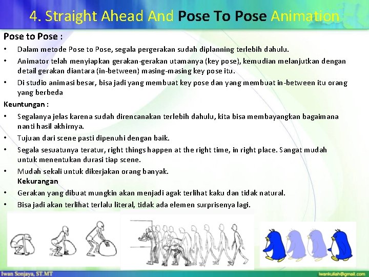 4. Straight Ahead And Pose To Pose Animation Pose to Pose : Dalam metode
