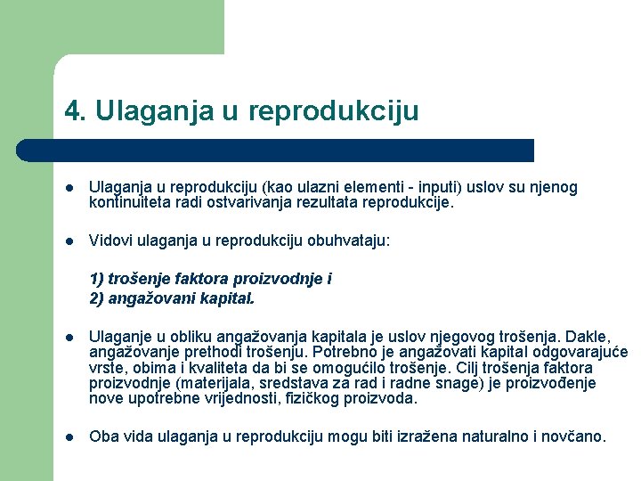 4. Ulaganja u reprodukciju l Ulaganja u reprodukciju (kao ulazni elementi - inputi) uslov