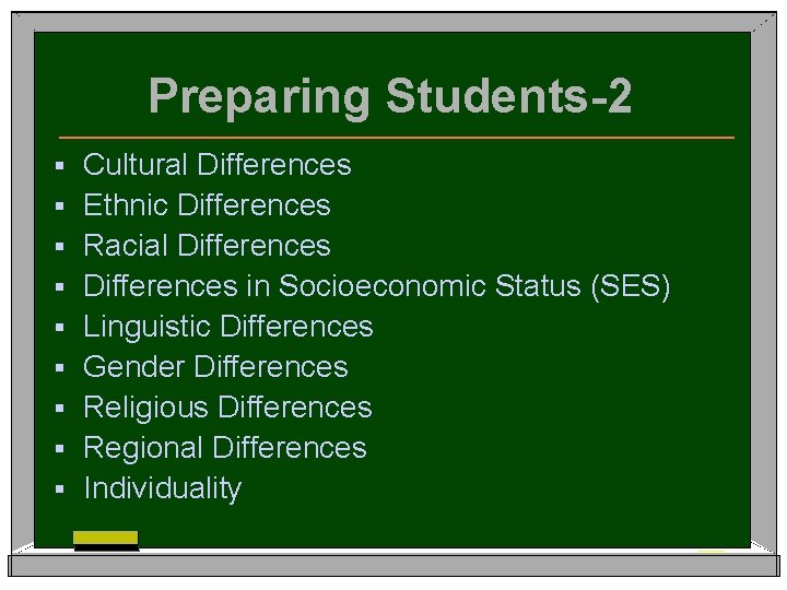 Preparing Students-2 § § § § § Cultural Differences Ethnic Differences Racial Differences in