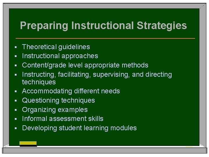 Preparing Instructional Strategies § § § § § Theoretical guidelines Instructional approaches Content/grade level