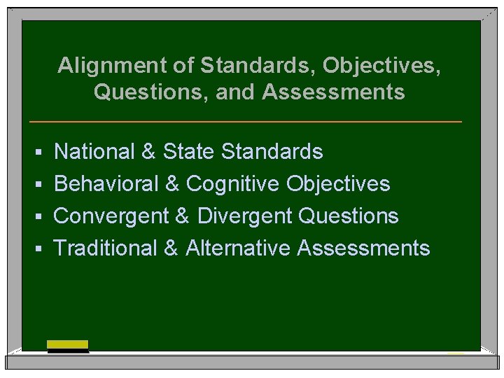 Alignment of Standards, Objectives, Questions, and Assessments National & State Standards § Behavioral &