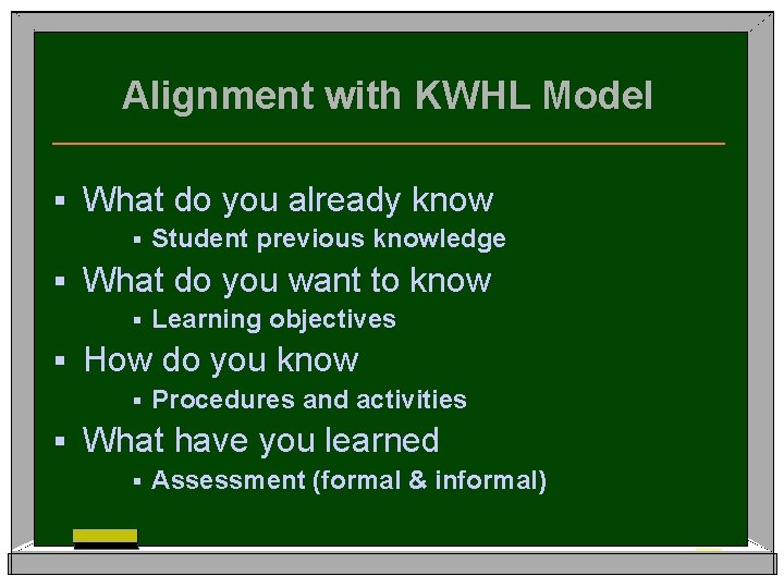 Alignment with KWHL Model § What do you already know § § What do