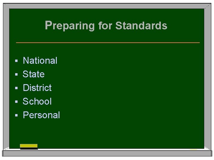 Preparing for Standards § § § National State District School Personal 