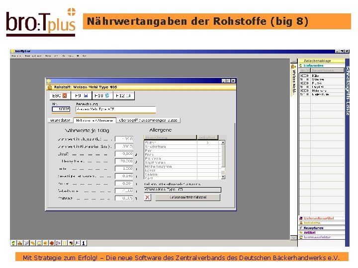 Nährwertangaben der Rohstoffe (big 8) Mit Strategie zum Erfolg! – Die neue Software des