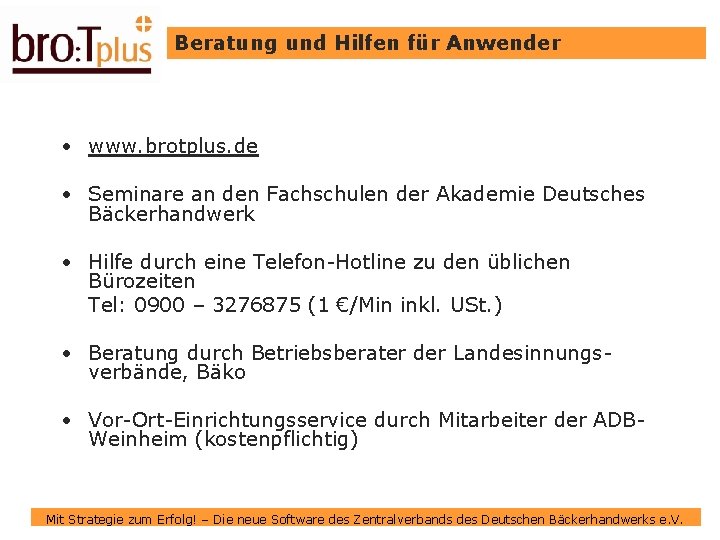 Beratung und Hilfen für Anwender • www. brotplus. de • Seminare an den Fachschulen