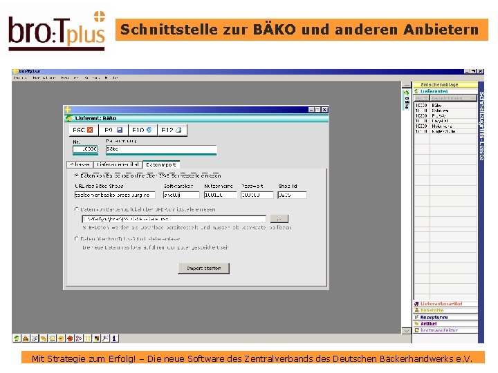 Schnittstelle zur BÄKO und anderen Anbietern Mit Strategie zum Erfolg! – Die neue Software