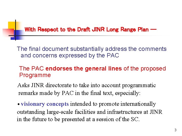 With Respect to the Draft JINR Long Range Plan -The final document substantially address