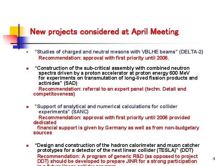 New projects considered at April Meeting § n n n “Studies of charged and