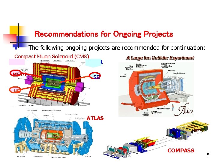 Recommendations for Ongoing Projects n The following ongoing projects are recommended for continuation: Compact