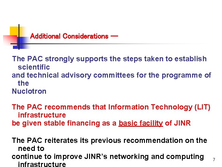 Additional Considerations -The PAC strongly supports the steps taken to establish scientific and technical