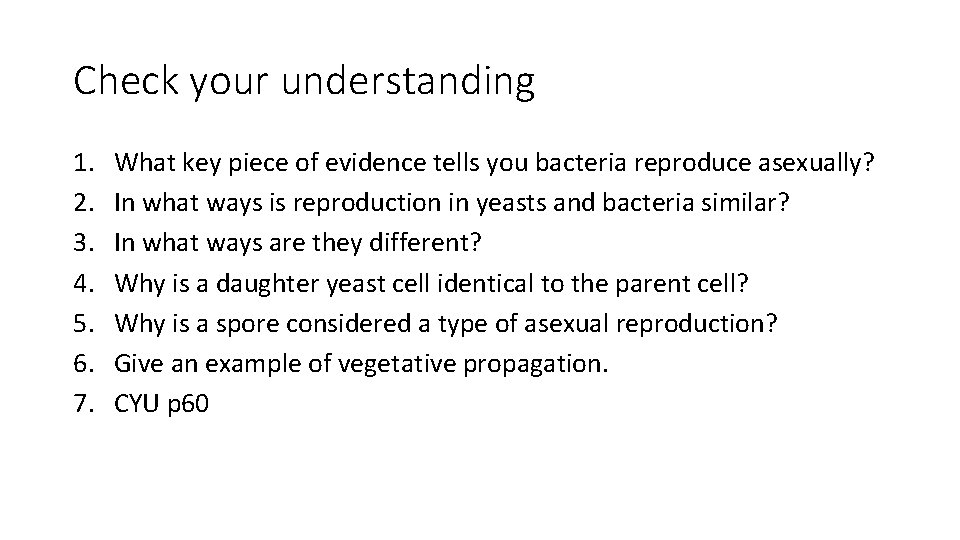 Check your understanding 1. 2. 3. 4. 5. 6. 7. What key piece of