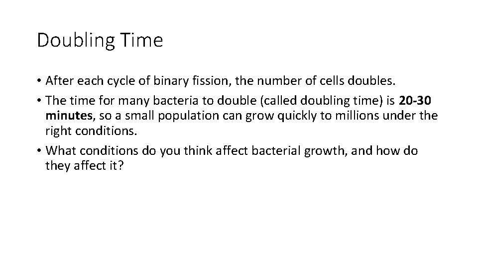 Doubling Time • After each cycle of binary fission, the number of cells doubles.