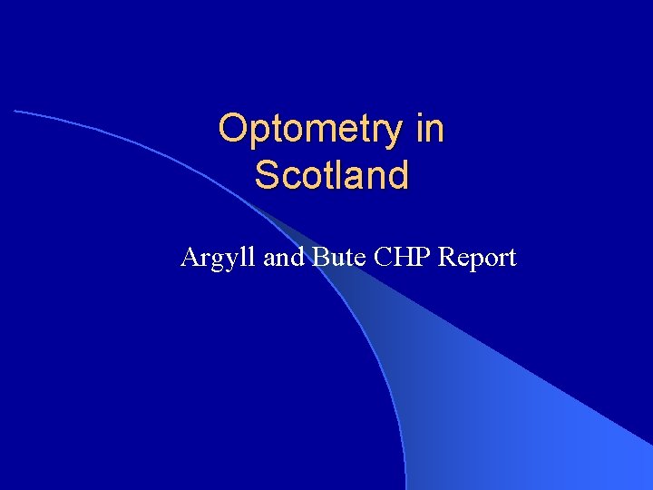 Optometry in Scotland Argyll and Bute CHP Report 