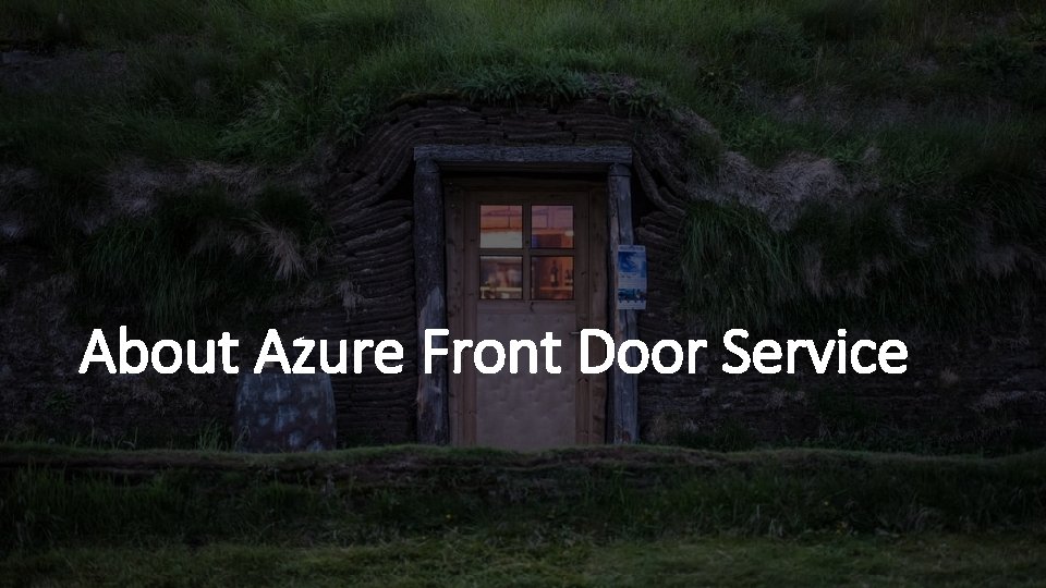About Azure Front Door Service About Azure Front Door Service